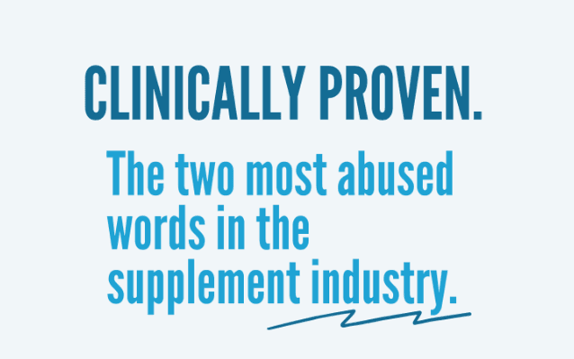 Typographic card reading "Clinically proven. The two most abused words in the supplement industry."